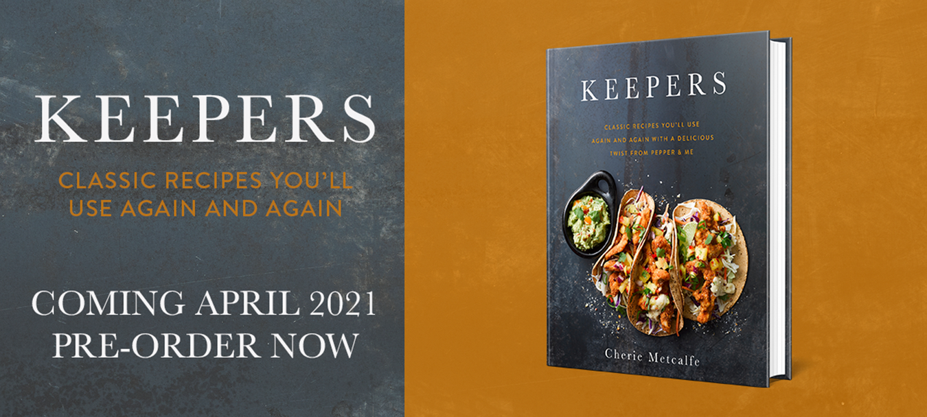 Keepers - The Pepper & Me inspired cookbook
